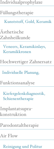 Individualprophylaxe
￼
Füllungstherapie...